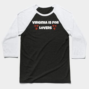 Virginia Is For Lovers Baseball T-Shirt